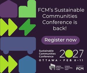 FCM's Sustainable Communities Conference is back! Register now